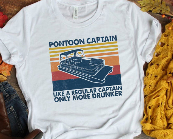 Pontoon Captain Just Like A Normal Captain Only More Drunker T-Shirt