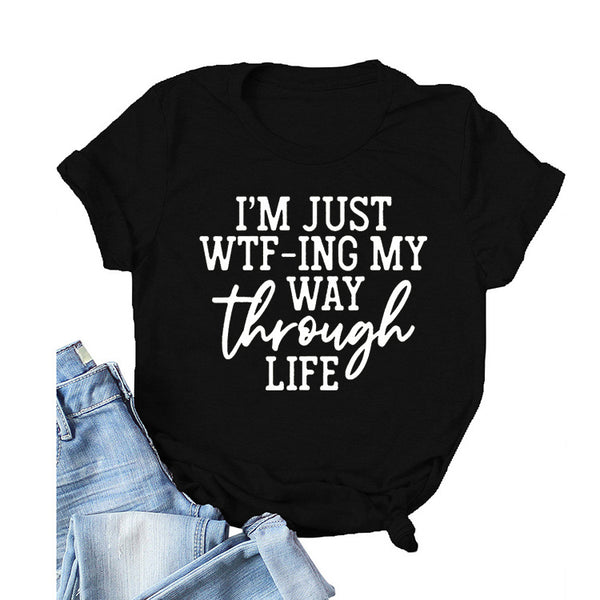 I'm Just WTF-ing My Way Through Life Short Sleeve T-Shirt