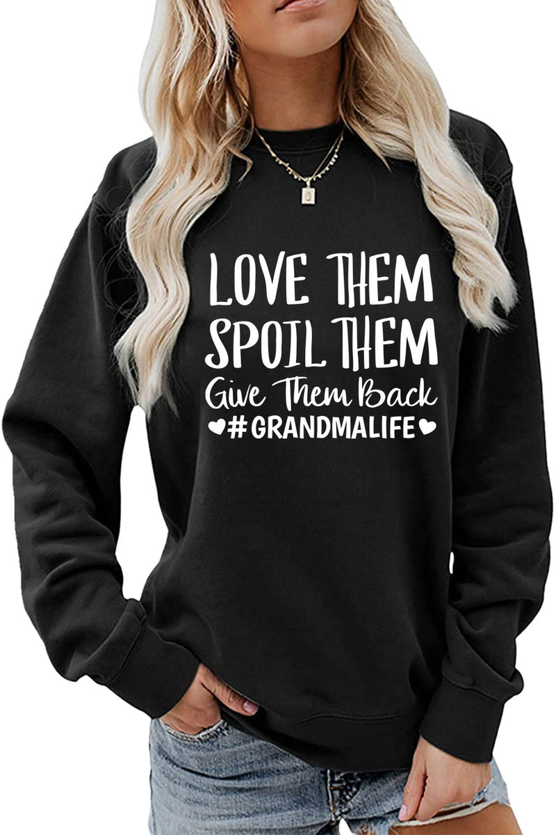 Love Them Spoil Them Printed Crew Neck Sweatshirt