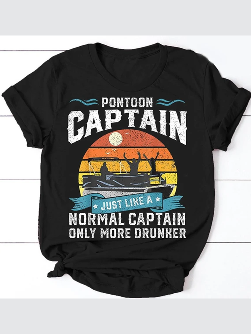 Pontoon Captain Just Like A Normal Captain Only More Drunker T-Shirt